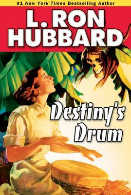 Destiny's Drum by L. Ron Hubbard