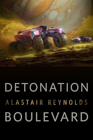 Detonation Boulevard by Alastair Reynolds