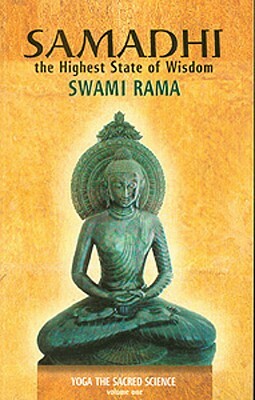 Samadhi: The Highest State of Wisdom: Yoga the Sacred Science by Swami Rama