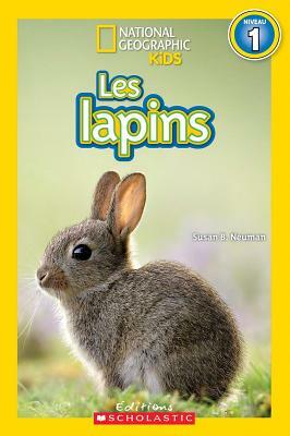 National Geographic Kids: Les Lapins (Niveau 1) by Susan B. Neuman, Miriam Busch Goin
