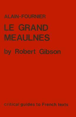 Alain-Fournier: Le Grand Meaulnes by Robert Gibson