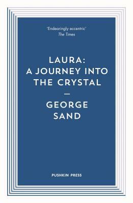 Laura: A Journey Into the Crystal by George Sand