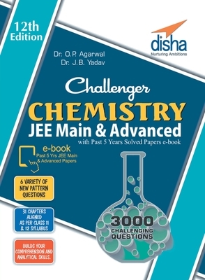 Challenger Chemistry for JEE Main & Advanced with past 5 years Solved Papers ebook (12th edition) by Yadav J. B., O. P. Agarwal