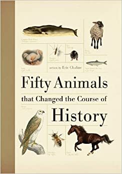 50 eläintä jotka muuttivat maailmaa by Eric Chaline