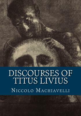 Discourses of Titus Livius by Niccolò Machiavelli