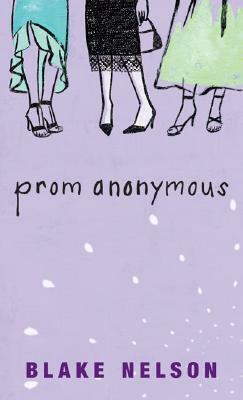 Prom Anonymous by Blake Nelson