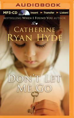 Don't Let Me Go by Catherine Ryan Hyde