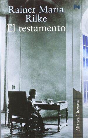 El testamento / The testament by Rainer Maria Rilke