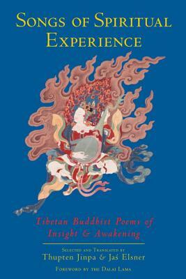 Songs of Spiritual Experience: Tibetan Buddhist Poems of Insight and Awakening by 