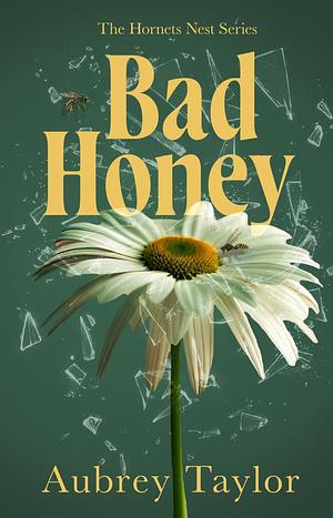 Bad Honey by Aubrey Taylor