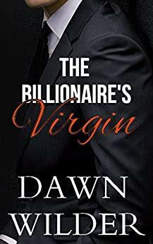 Billionaire's Virgin by Dawn Wilder