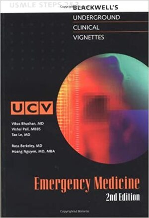 Underground Clinical Vignettes: Emergency Medicine Classic Clinical Cases for USMLE Step 2 and Clerkship Review by Vishal Pall, Tao T. Le