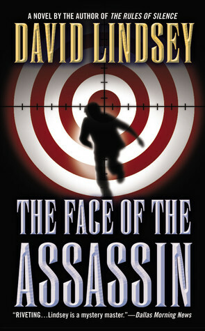 The Face of the Assassin by David L. Lindsey