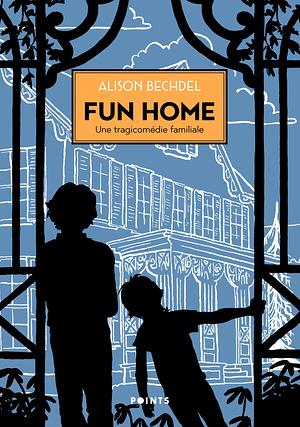 Fun home. Une tragicomédie familiale by Alison Bechdel, Alison Bechdel
