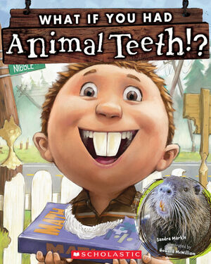 What If You Had Animal Teeth!? by Sandra Markle