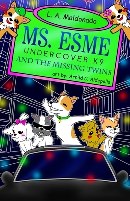 Ms. Esme Undercover K-9: And The Missing Twins by 