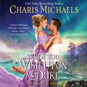 When You Wish Upon a Duke by Charis Michaels