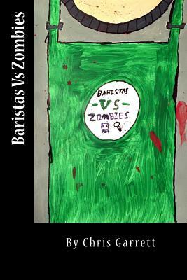 Baristas Vs Zombies by Chris Garrett