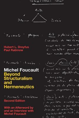 Michel Foucault: Beyond Structuralism and Hermeneutics by Hubert L. Dreyfus, Paul Rabinow