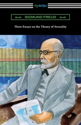 Three Essays on the Theory of Sexuality by Sigmund Freud