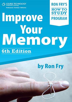 Improve Your Memory by Ron Fry