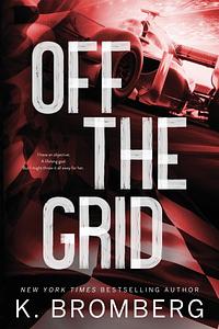 Off the Grid Special Edition by K. Bromberg