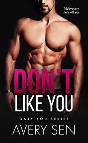 Don't Like You: Enemies to lovers romance by Avery Sen