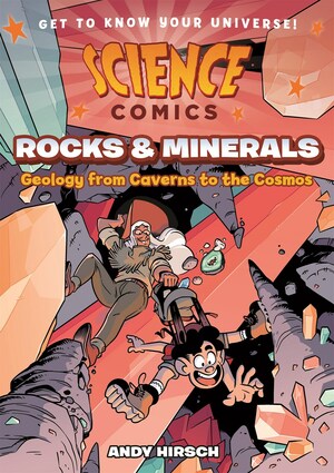 Science Comics: Rocks and Minerals: Geology from Caverns to the Cosmos by Andy Hirsch