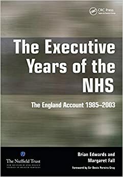 The Executive Years of the Nhs: The England Account 1985 - 2003 by Margaret Fall, Brian Edwards