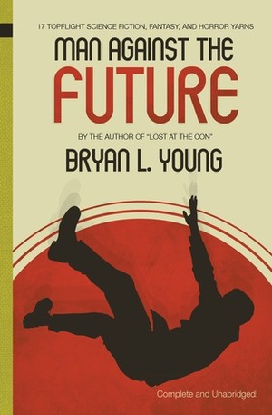 Man Against the Future by Bryan Young