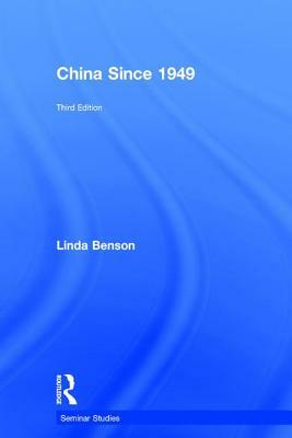 China Since 1949 by Linda Benson