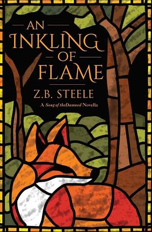 An Inkling of Flame: A Song of the Damned novella by Z.B. Steele