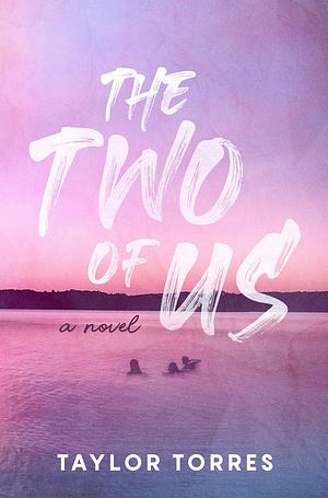 The Two of Us by Taylor A. Torres