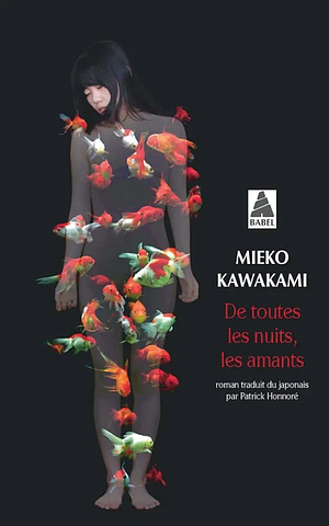 De toutes les nuits, les amants: roman by Mieko Kawakami