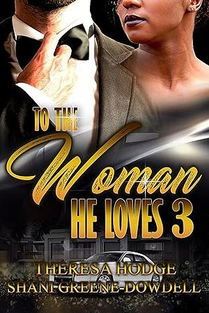 To The Woman He Loves 3 by Theresa Hodge