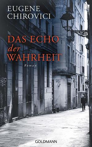 Das Echo der Wahrheit by E.O. Chirovici
