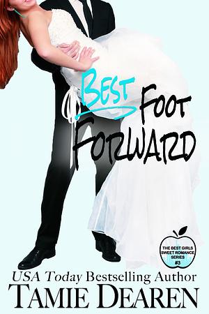 Best Foot Forward by Tamie Dearen