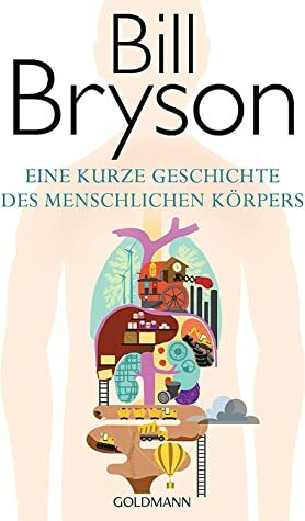 Eine kurze Geschichte des menschlichen Körpers by Sebastian Vogel, Bill Bryson