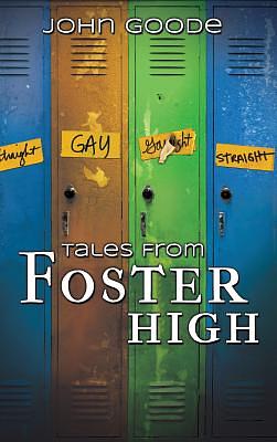 Tales from Foster High by John Goode