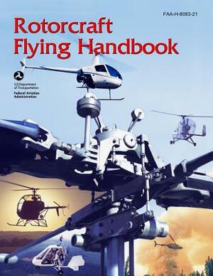 Rotorcraft Flying Handbook by Federal Aviation Administration