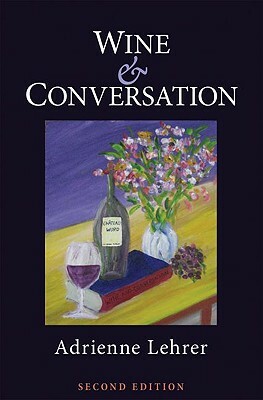 Wine & Conversation by Adrienne Lehrer