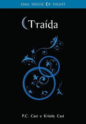 Traída by P.C. Cast, Kristin Cast
