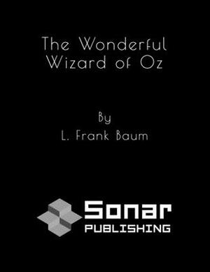 The Wonderful Wizard of Oz by L. Frank Baum