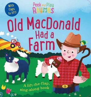 Peek and Play Rhymes: Old MacDonald Had a Farm by 