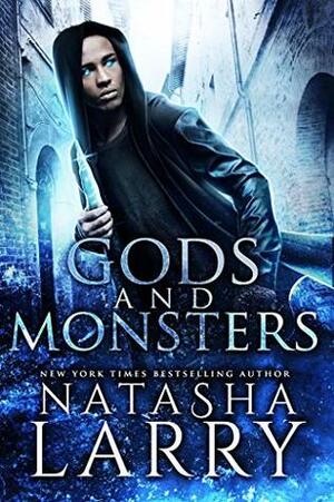Gods and Monsters: Gods of Summerland Book One by Natasha Larry