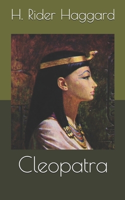 Cleopatra by H. Rider Haggard