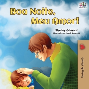 Boa Noite, Meu Amor!: Goodnight, My Love! - Brazilian Portuguese edition by Kidkiddos Books, Shelley Admont