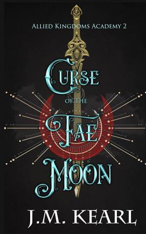 Curse of the Fae Moon by J.M. Kearl