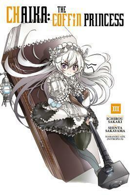 Chaika: The Coffin Princess, Vol. 3 by Shinta Sakayama, Ichiro Sakaki