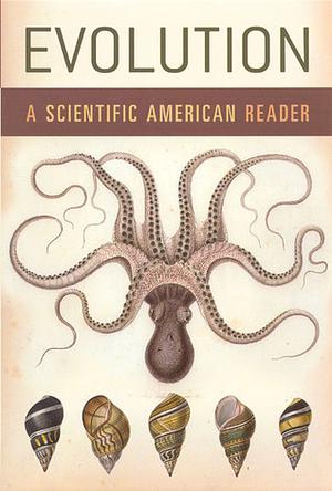 Evolution: A Scientific American Reader by Scientific American
